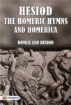 Hesiod, the Homeric Hymns, and Homerica by Hesiod