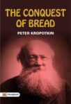 The Conquest of Bread by Kniaz Petr Alekseevich Kropotkin