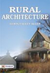Rural Architecture by Lewis Falley Allen