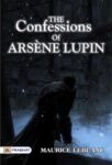 The Confessions of Arsène Lupin by Maurice Leblanc