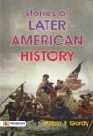Stories of Later American History by Wilbur F. Gordy