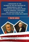 A Biography of the Signers of the Declaration of Independence and of Washington and Patrick Henry by L. Carroll Judson
