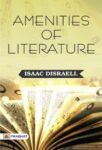 Amenities of Literature by Isaac Disraeli