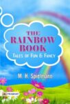 The Rainbow Book: Tales of Fun & Fancy by M. H. Spielmann