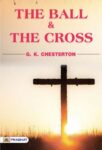 The Ball and the Cross by G. K. Chesterton