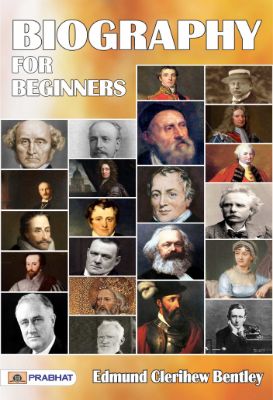 Biography for Beginners by E. C. Bentley and G. K. Chesterton