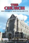 The Church: Her Books and Her Sacraments by E. E. Holmes