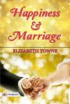 Happiness and Marriage by Elizabeth Towne
