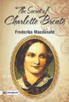 The Secret of Charlotte Brontë by Frederika Macdonald
