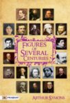 Figures of Several Centuries by Arthur Symons