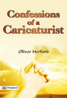 Confessions of a Caricaturist by Oliver Herford