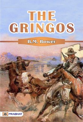 The Gringos  by B. M. Bower