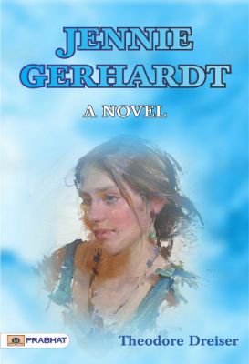 Jennie Gerhardt: A Novel  by Theodore Dreiser