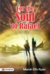For the Soul of Rafael by Marah Ellis Ryan