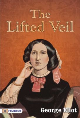 The Lifted Veil by George Eliot
