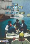 The Mutiny of the Elsinore by Jack London