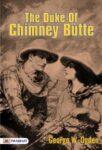 The Duke of Chimney Butte by George W. Ogden