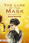 The Lure of the Mask by Harold MacGrath
