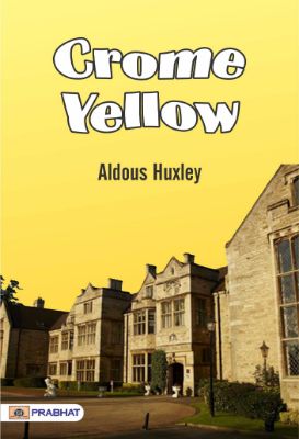 Crome Yellow by Aldous Huxley