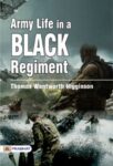 Army Life in a Black Regiment by Thomas Wentworth Higginson