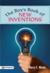 The Boy's Book of New Inventions by Harry E. Maule
