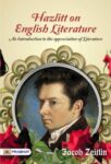 Hazlitt on English Literature: An Introduction to the Appreciation of Literature by Jacob Zeitlin