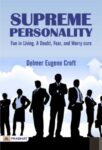 Supreme Personality: Fun in Living. A Doubt, Fear, and Worry Cure by Croft