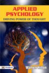 Applied Psychology: Driving Power of Thought by Warren Hilton