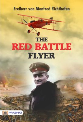The Red Battle Flyer by  Freiherr von Manfred Richthofen
