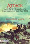 Attack: An Infantry Subaltern's Impression of July 1st, 1916  by Living