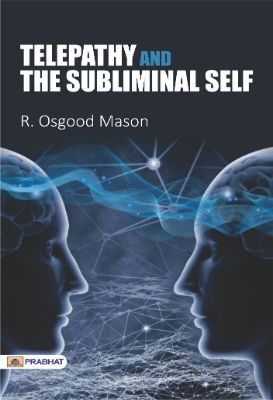 Telepathy and the Subliminal Self by R. Osgood Mason
