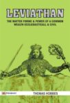 Leviathan, or the Matter Forme and Power of a Common Wealth Ecclesiasticall and Civil by Thomas Hobbes