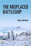 The Misplaced Battleship by Harry Harrison