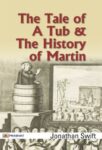 The Tale of a Tub and The History of Martin by Jonathan Swift