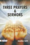 Three Prayers and Sermons by Jonathan Swift