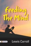 Feeding the Mind by Lewis Carroll