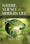 Nature, Science and Modern Life by Dr. Y.S. Rajan