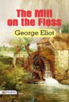 The Mill on the Floss by George Eliot