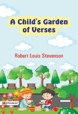 A Child's Garden of Verses by Robert Louis Stevenson