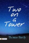 Two on a Tower by Thomas Hardy