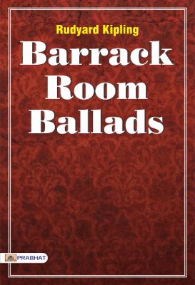 Barrack Room Ballads by Rudyard Kipling