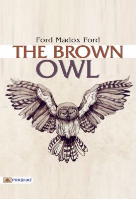 The Brown Owl by Ford Madox Ford