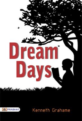 Dream Days by Kenneth Grahame