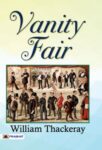 Vanity Fair  by William Thackeray