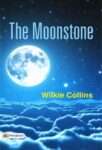 The Moonstone  by Wilkie Collins