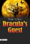 Dracula's Guest  by Bram Stoker