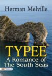 Typee: A Romance of the South Seas  by Herman Melville