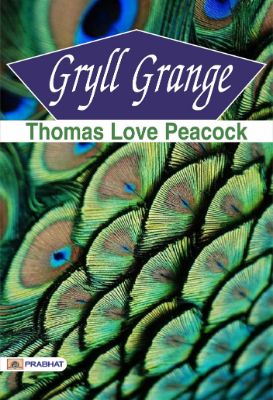Gryll Grange  by Thomas Love Peacock