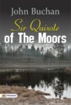 Sir Quixote of the Moors by John Buchan