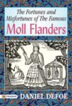 The Fortunes and Misfortunes of the Famous Moll Flanders  by Daniel Defoe